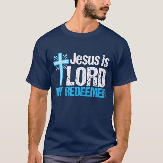 Jesus is Lord My Redeemer T-shirt (Voorkant)