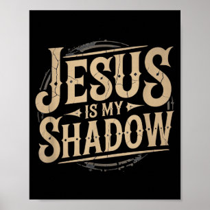 Jesus Is Mijn Schaduw Religieus Pret T-shirt  Poster