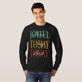 Jesus Is My Lord Joyful Today Today T-shirt (Voorkant volledig)