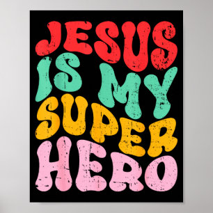 Jesus Is My Superhero - Christelijk Religieus Poster
