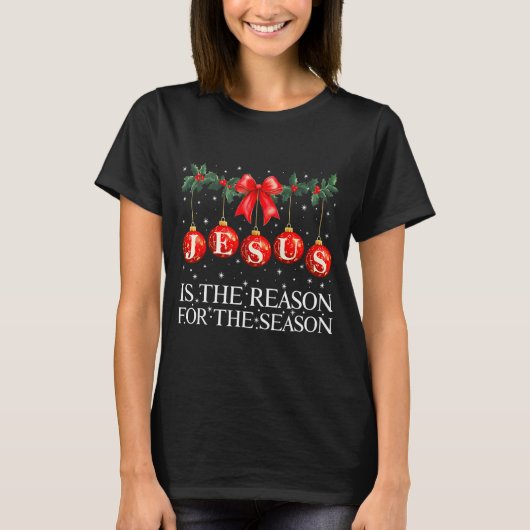 Jesus Is The Reason For The Season Christmas Xmas T-shirt (Voorkant)