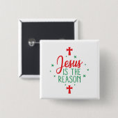 Jesus Is The Reason Vierkante Button 5,1 Cm (Voorkant /achterkant)