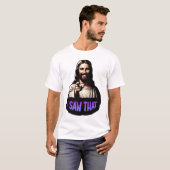 Jésus - J'Ai Vu Ça ! T-shirt (Devant entier)