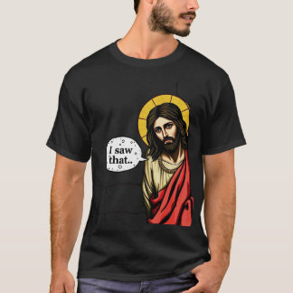 jésus j'ai vu ce mème T-Shirt