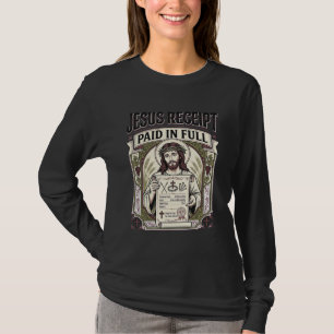Jesus Kwitantie Betaald in Volle Jezus Kwitantie B T-shirt