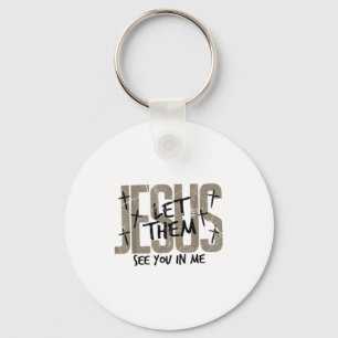 Jesus Laat Ze Jou In Mij Zien Bijbelvers Jezus Chr Sleutelhanger