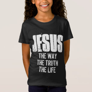JESUS LE CHEMIN LA VÉRITÉ LA VIE T-Shirt