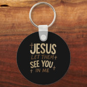 Jesus Let Them See You In Me Retro Christian Desig Sleutelhanger (Voorkant)