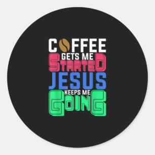 Jesus Love Koffie laat me beginnen Jezus houdt m Ronde Sticker