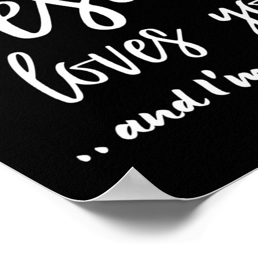 Jesus Loves You And I'm Trying Funny Christian Eva Poster (Hoek)