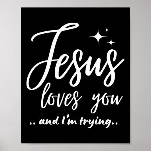 Jesus Loves You And I'm Trying Funny Christian Eva Poster (Voorkant)