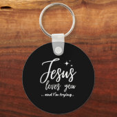 Jesus Loves You And I'm Trying Funny Christian Eva Sleutelhanger (Voorkant)