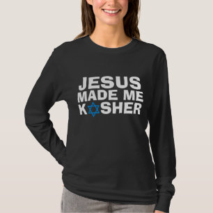 JESUS MADE ME KOSHER MESSIANIC JEWISH T-SHIRTS