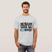 JESUS MADE ME KOSHER Messianic Jewish T-Shirts (Voorkant volledig)