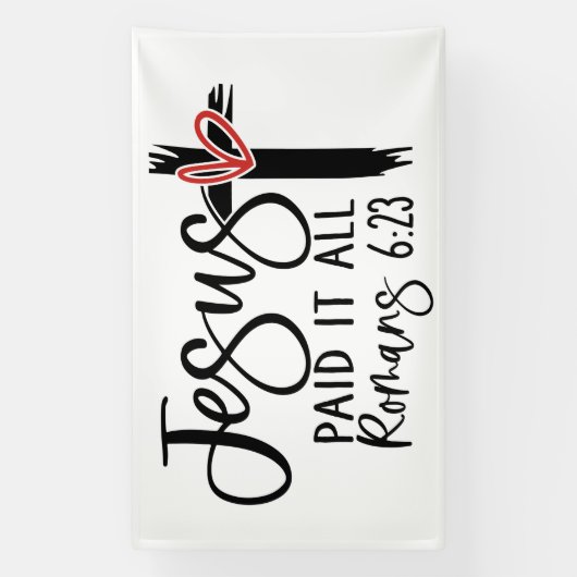 Jesus Paid It All Romans 6:23 Scripture Design Spandoek (Verticaal)