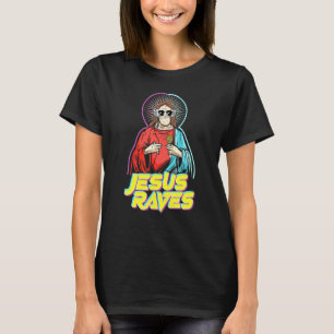 Jesus Raves Edm Music Festival Workout Dance Club T-shirt