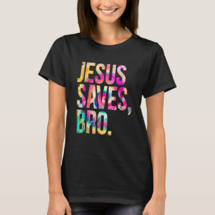 Jesus redt Bro Tie Dye Christelijk geloof Jezus Ma T-shirt