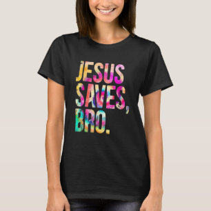 Jesus redt Bro Tie Dye Christelijk geloof Jezus Ma T-shirt