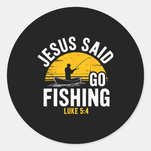 Jesus Said Go Fishing Luke 5-4 Christian Fisherman Ronde Sticker (Voorkant)
