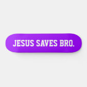 Jésus Sauve Bro. Skateboard Neon Purple (Horz)