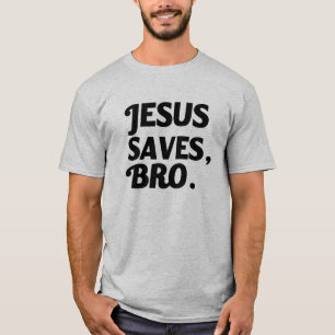 Jesus Saves, Bro Mannen shirt