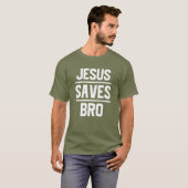 Jesus Saves Bro Text T-shirt (Devant entier)