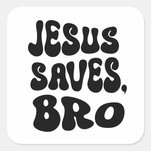 Jesus Saves Bro Vierkante Sticker (Voorkant)