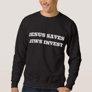 Jesus Saves Jews Invest Funny Jewish Finance Money Trui