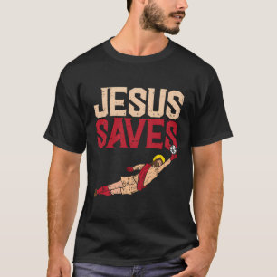 Jesus Saves Soccer Football Goalie Sport God Chris T-shirt