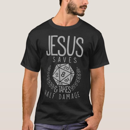 Jesus Saves & Takes Half Damage Funny T-Shirt (Devant)