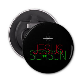 Jesus Season Button Flesopener