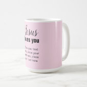 Jésus t'aime avec ton message, mug chrétien (Devant droit)
