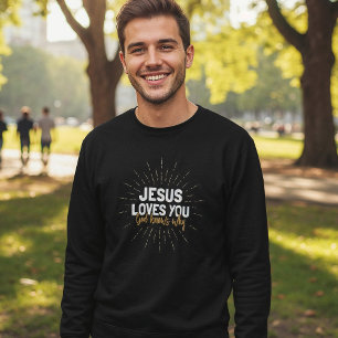 Jésus t'aime - Dieu sait pourquoi le Sweatshirt