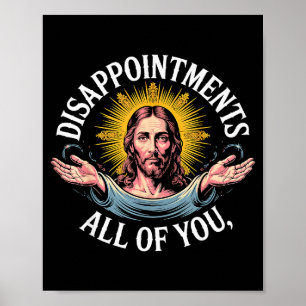 Jesus Teleurgesteld In Allemaal Meme Poster