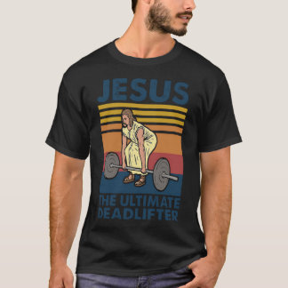 Jesus The Ultimate Deadlifter Gym Christelijk Fait T-shirt