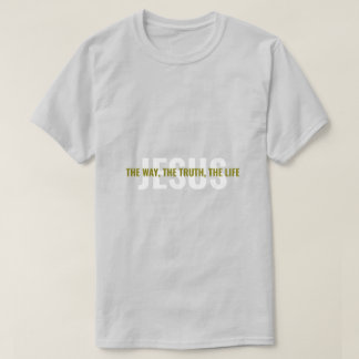 Jesus: The Way, The Truth, The Life T-shirt