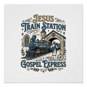 Jesus Treinstation Gospel Express Jesus Treinstati Perfect Poster