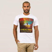 JÉSUS VENANT BIENTÔT T-shirt (Devant entier)