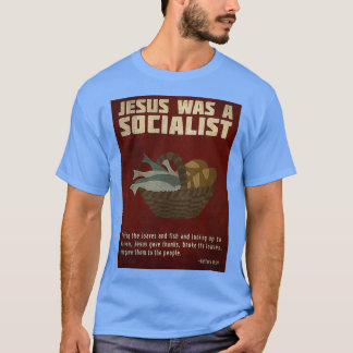 Jesus Was a Socialist T-shirt