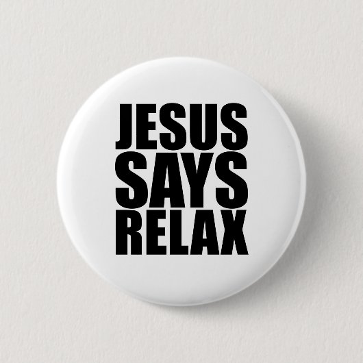 Jesus zegt Relax Ronde Button 5,7 Cm (Voorkant)
