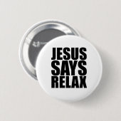 Jesus zegt Relax Ronde Button 5,7 Cm (Voorkant /achterkant)