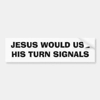 JESUS ZOU ZIJN TURSSIGNALEN GEBRUIKEN BUMPERSTICKER