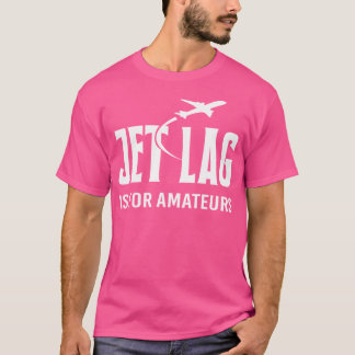 Jet Lag Amateurs T-shirt