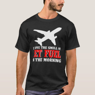 Jet Pilots Ik hou van de geur van vliegtuigbrandst T-shirt
