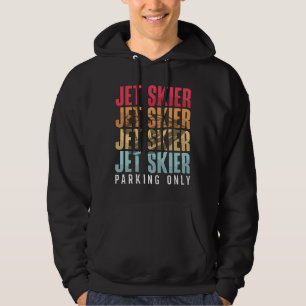 Jet Skier Parking Only Jet Ski Jet Skiing Jetski Hoodie