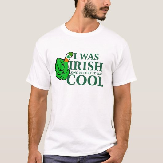 J'Étais Irlandais Bien Avant C'Était Cool T-shirt (Devant)
