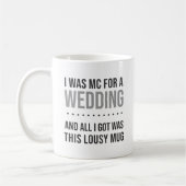 J'étais MC pour un cadeau Mariage Lousy Mug Funny (Gauche)