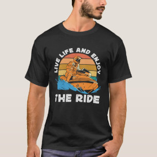 Jetskiën Leef je leven en geniet van de rit Jetski T-shirt