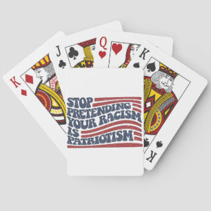 Jeu De Cartes Arrêtez De Prétendre Votre Racisme Est Le Patrioti