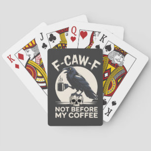 Jeu De Cartes F-Caw-F Pas Avant Mon Café Drôle Corbeau